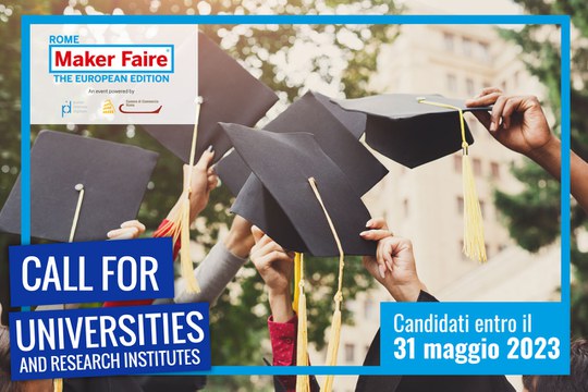 Maker Faire Rome – The European Edition 2023 - Avvio della Call for Universities and Research Institutes 2023. Candidature entro il 31 maggio 2023